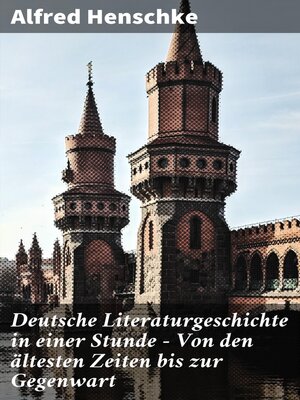 cover image of Deutsche Literaturgeschichte in einer Stunde--Von den ältesten Zeiten bis zur Gegenwart